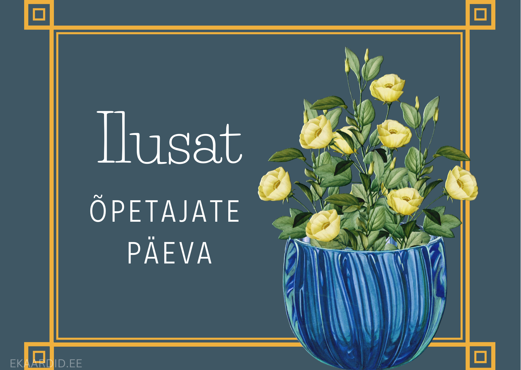 Õpetajate päeva kaart kollaste lilledega