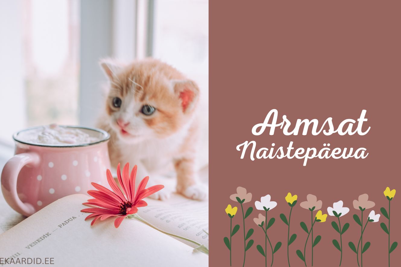Armsad Naistepäeva soovid kassipoja ja lilledega