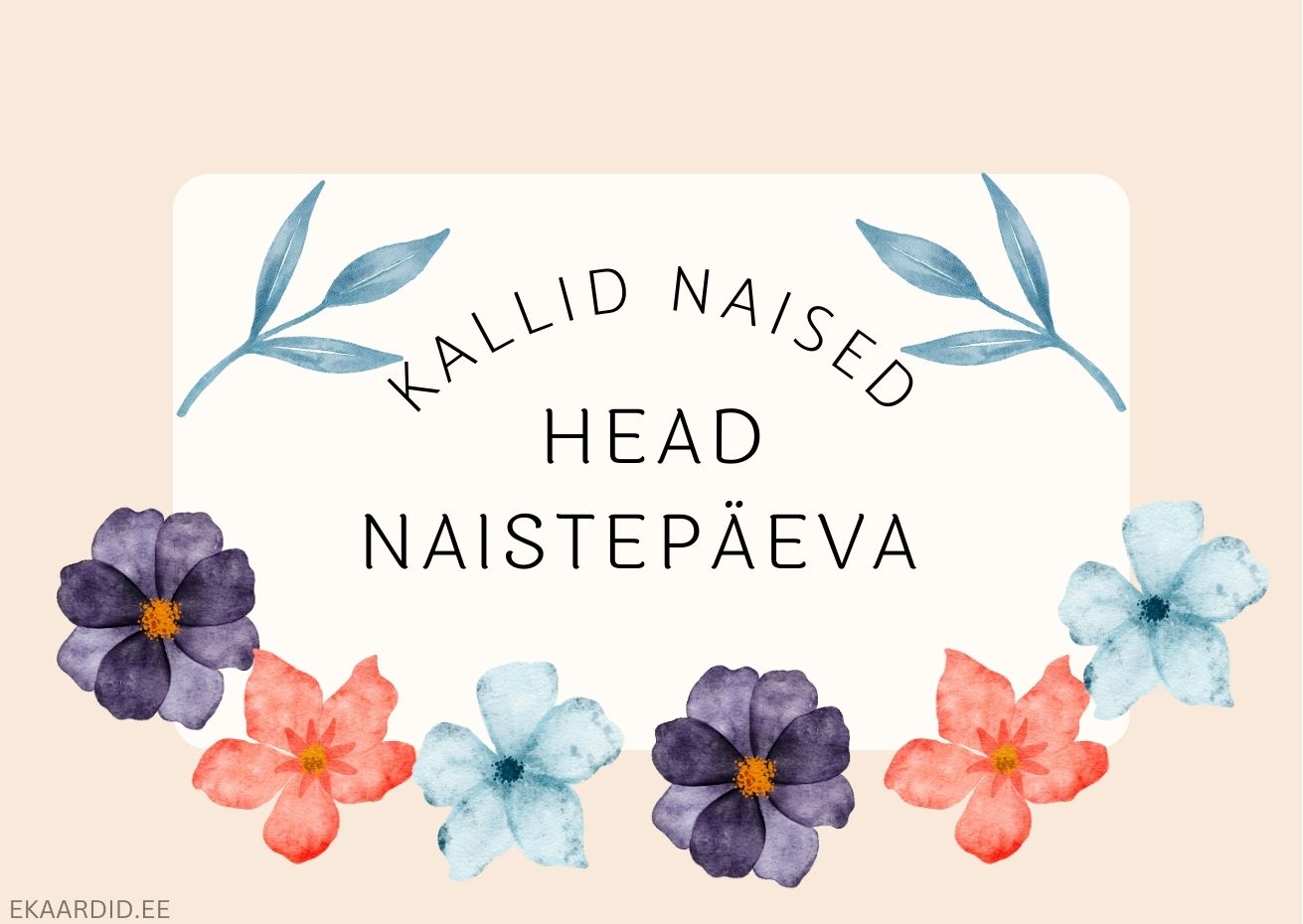 Õrn naistepäevakaart lilledega